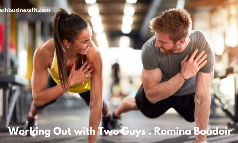 Working Out with Two Guys . Romina Boudoir